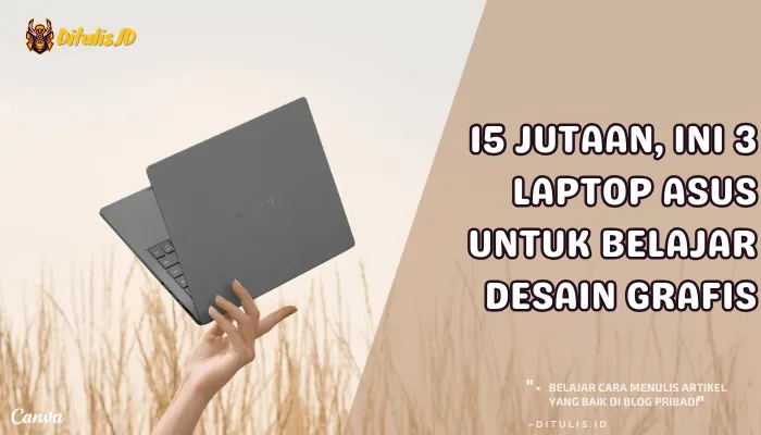 15 jutaan, ini 3 laptop asus untuk belajar desain grafis