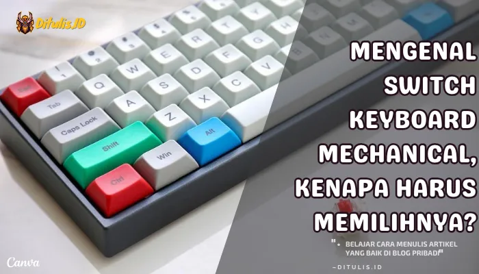 mengenal switch keyboard mechanical, kenapa harus memilihnya