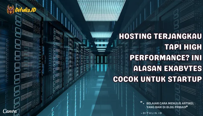 hosting terjangkau tapi high performance ini alasan exabytes cocok untuk startup