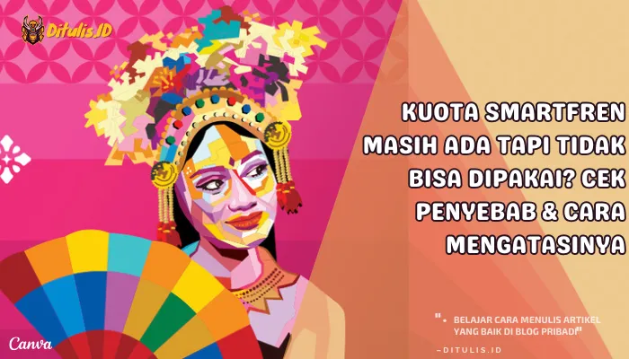kuota smartfren masih ada tapi tidak bisa dipakai cek penyebab cara mengatasinya