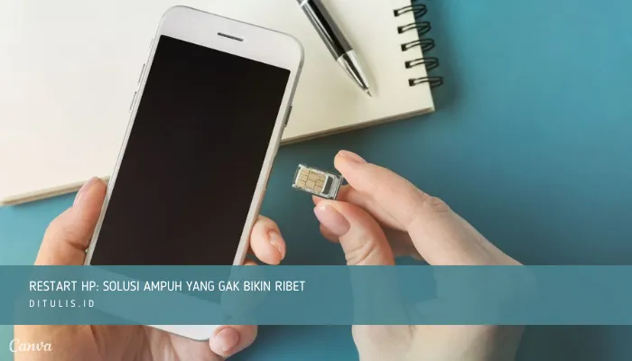 restart hp solusi ampuh yang gak bikin ribet