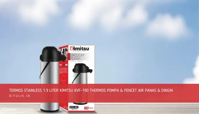 termos stainless 1.9 liter kimitsu kvf 190 thermos pompa & pencet air panas & dingin