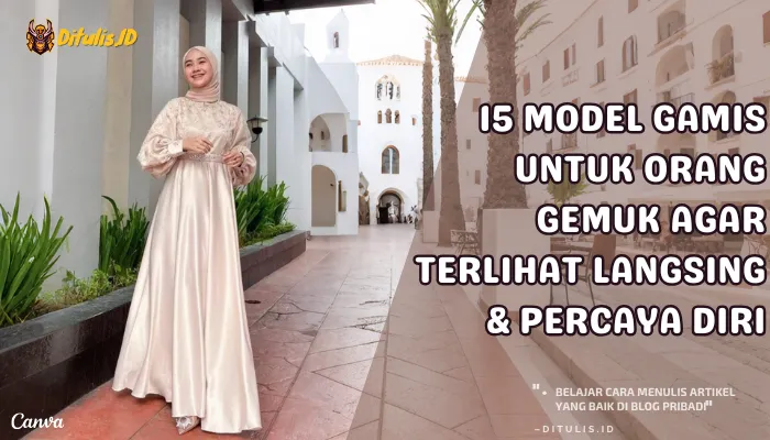 15 model gamis untuk orang gemuk agar terlihat langsing & percaya diri