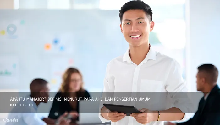apa itu manajer definisi menurut para ahli dan pengertian umum