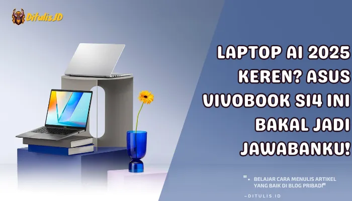 laptop ai 2025 keren asus vivobook s14 ini bakal jadi jawabanku