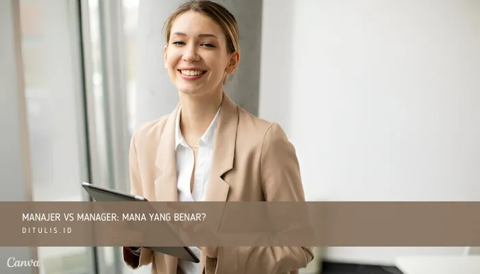 manajer vs manager mana yang benar