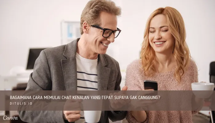 bagaimana cara memulai chat kenalan yang tepat supaya gak canggung