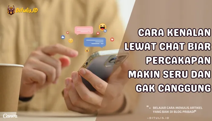 cara kenalan lewat chat biar percakapan makin seru dan gak canggung