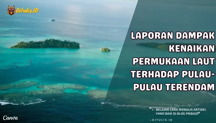 laporan dampak kenaikan permukaan laut terhadap pulau pulau terendam