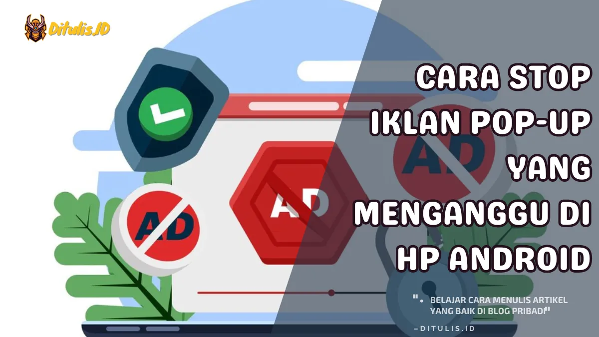 cara stop iklan pop up yang menganggu di hp android