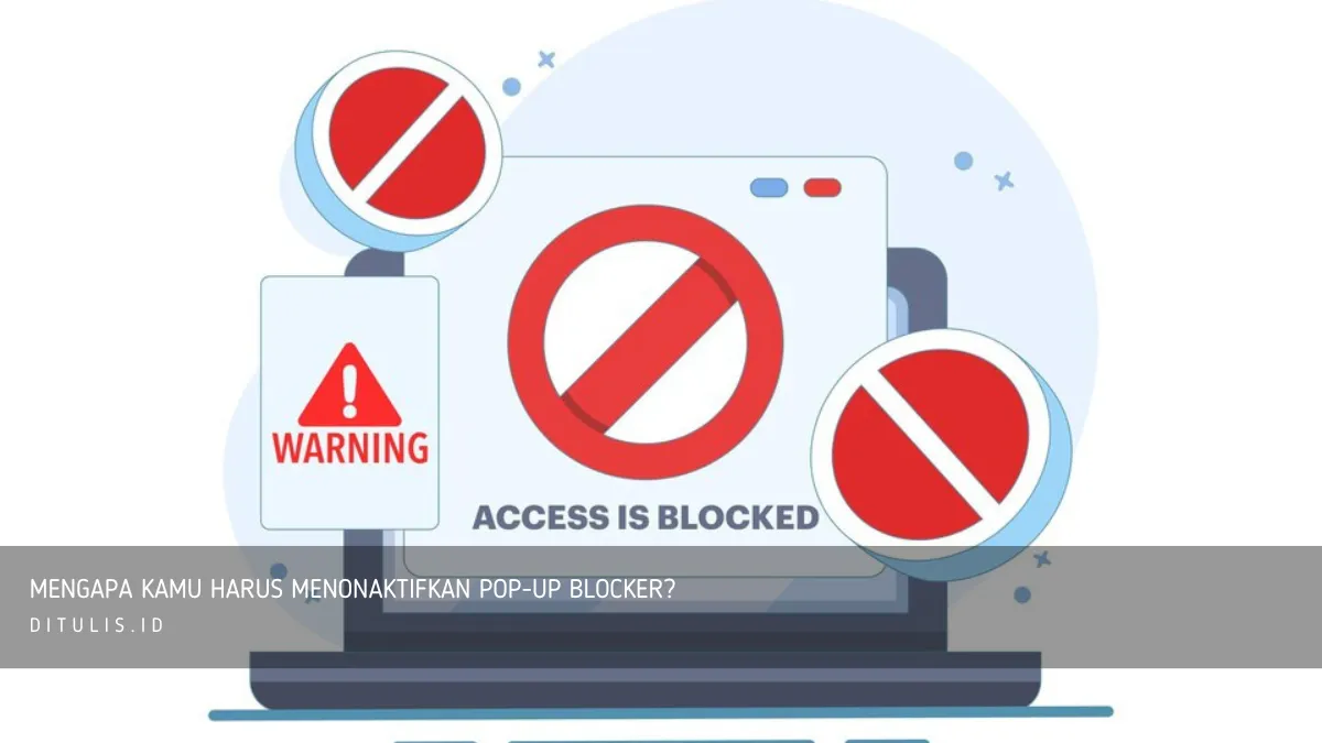 mengapa kamu harus menonaktifkan pop up blocker